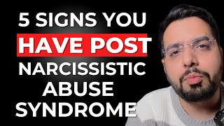 5 Signs You've Post Narcissistic Abuse Syndrome
