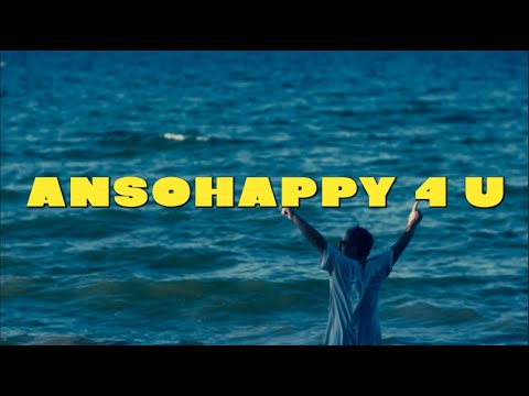 ANSOHAPPY 4 U (Lyric video)