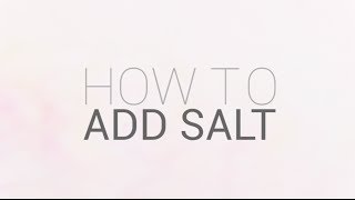 How To Add Salt And Water