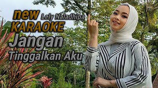 Jangan tinggalkan aku karaoke duet Lely naladhipa @lelynaladhipa