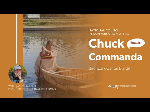 National Council In Conversation With: Chuck Commanda, Birchbark Canoe Builder (Episode 1)