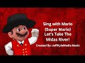 Sing with mario  lets take the midas river smrpg lyrics