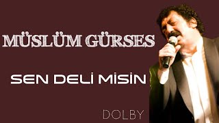 Sen Deli Misin Müslüm Gürses (Dolby) Resimi