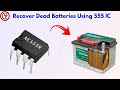 Recover dead battery using 555 timer ic