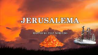 JERUSALEMA by Master KG Ft Nomcebo   JERUSALEMA 1 HOUR PLAYTIME