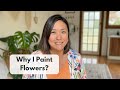 Crystal Tan Art Channel Trailer and Why I Paint Flowers