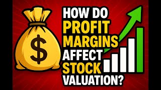 How Do Profit Margins Affect Stock Valuation?