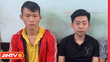 Thiếu tiền tiêu xài, nhóm thanh niên rủ nhau đi cướp giật tài sản | Tin tức 24h mới nhất | ANTV