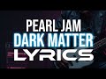 Pearl jam  dark matter lyrics