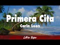 Carin Leon - Primera Cita (Letras)