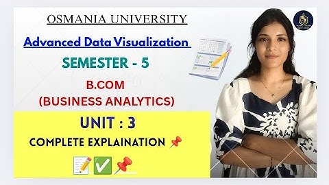 GEAVANCEERDE DATAVISUALISATIE | ADV | UNIT-3 VOLLEDIGE UITLEG | SEM-5 | OU | ‎@shivanipallela