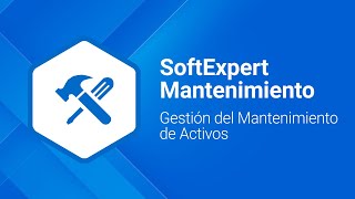 Gestión del Mantenimiento de Activos | SoftExpert Maintenance