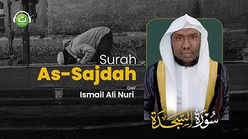 Surah As-Sajdah Merdu سورة السجدة || Ismail Ali Nuri | Tadabbur Daily