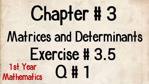 Q # 1 | Exercise # 3.5 | Chp # 3 | FSc Maths Part 1 | 11th Class Maths | 1st Year Maths