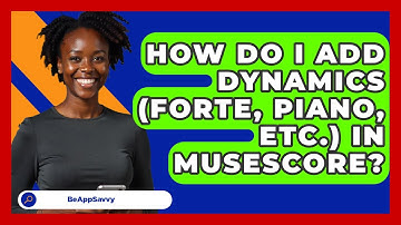 How Do I Add Dynamics (forte, Piano, Etc.) In MuseScore? - Be App Savvy