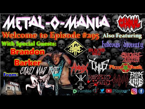 #295 - Metal-O-Mania - Special Guest: Brandon Barker from Crazy Mad Ride and Freddie Z.