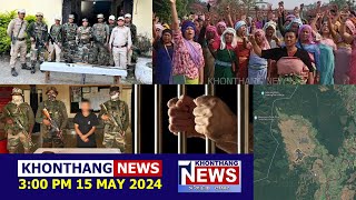 KHONTHANG NEWS | 3:00 PM MANIPURI NEWS | 15 MAY 2024