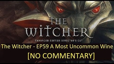 The Witcher - EP59 A Most Uncommon Wine [NO COMMENTARY]
