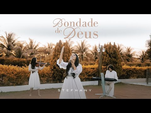 Stefhany | Goodness Of God (Bondade de Deus) Clipe Oficial