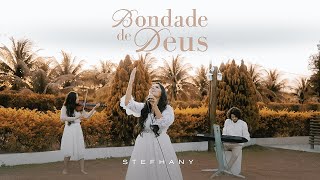 Stefhany Goodness Of God Bondade De Deus Clipe Oficial