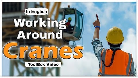 Working Around Cranes ToolBox Video in English || Maintenance, Hazards & Operator Responsibilities