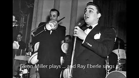 Glenn Miller plays ... Ray Eberle sings ... 1939 R...