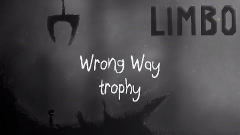 Wrong Way - Limbo - Trophy Tips