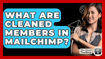What Are Cleaned Members In Mailchimp? - TheEmailToolbox.com