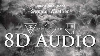 Sweater Weather - (8D Audio) The Neighbourhood