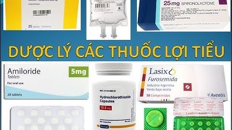 [Pharmog SS1 - Tập 05] - Dược lý về thuốc lợi tiểu