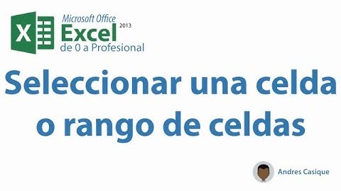 Excel de 0 a profesional #4 - Seleccionar celdas y rangos de celdas