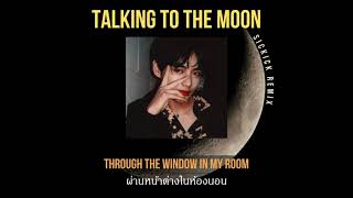 [THAISUB] Sickick - Talking to the Moon (Bruno Mars Remix)