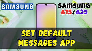 Set default messages app on Samsung Galaxy A15 / A25