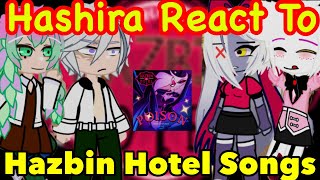 Hashira Reacts To Hazbin Hotel Songs | Demon Slayer | KNY | Helluva Boss | Gacha Empire