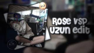 Rose Vsp Uzun Edit