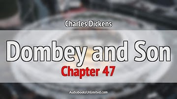 Dombey and Son Audiobook Chapter 47