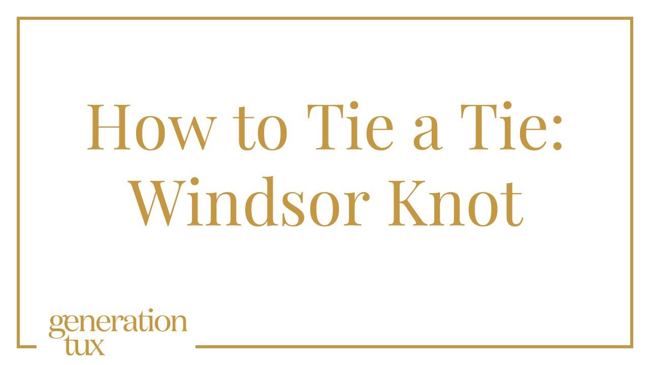 How to Tie a Tie: Windsor Knot - YouTube
