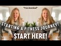 How to Start a Fitness Journey! | download your FREE workbook