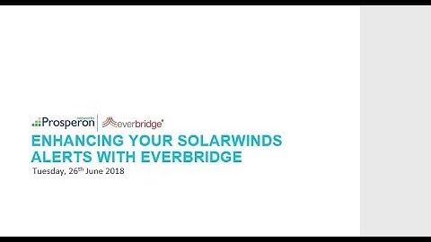 Webinar: Enhancing Your SolarWinds Alerts with Everbridge
