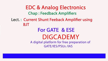 EDC &  AE  Ch 13 Feedback Amplifiers L9 Current Shunt Feedback Amplifier using BJT