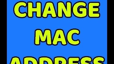 Change mac (Media Access Control) address