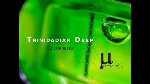 Dubbin, Trinidadian Deep
