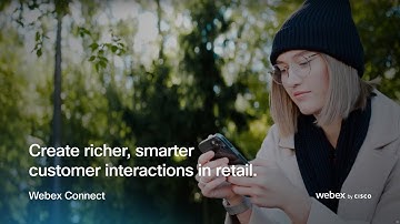 Create richer, smarter customer interactions in retail | Webex Connect