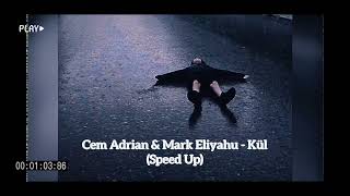 Cem Adrian & Mark Eliyahu - Kül (Speed Up)