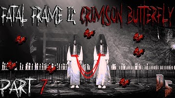 Fatal Frame 2: Crimson Butterfly | Playthrough | Part 7