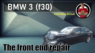 BMW 3 (f30) Front end repair. Ремонт переда.