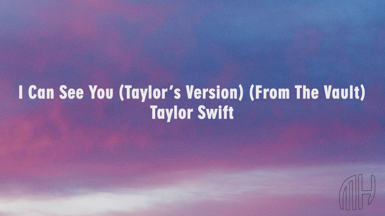 Taylor Swift - I Can See You Taylor’s Version From The Vault (Lyrics ...