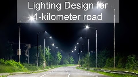 Lighting design for 1 kilometer road