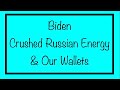 Biden Just Crushed Russian Energy & Our Wallets
