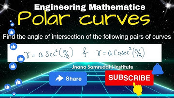Polar curves Angle of Intersection    r⁡ = a sec^2(θ/2)  and  r = a cosec^2(θ/2)